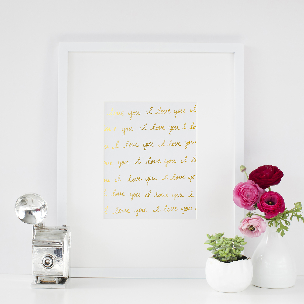 I Love You Gold Foil Print | The TomKat Studio Shop